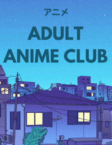 Illustrated evening sky above buildings with lit windows. Text: Adult Anime Club, Japanese characters above.