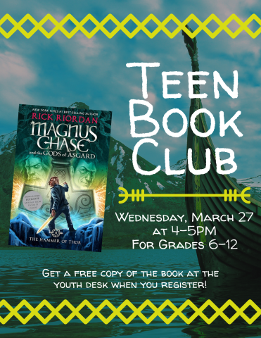 Background image of a Viking ship sailing on open water. Forefront image of the book cover of Magnus Chase and the Hammer of Thor. Text: Teen Book Club.